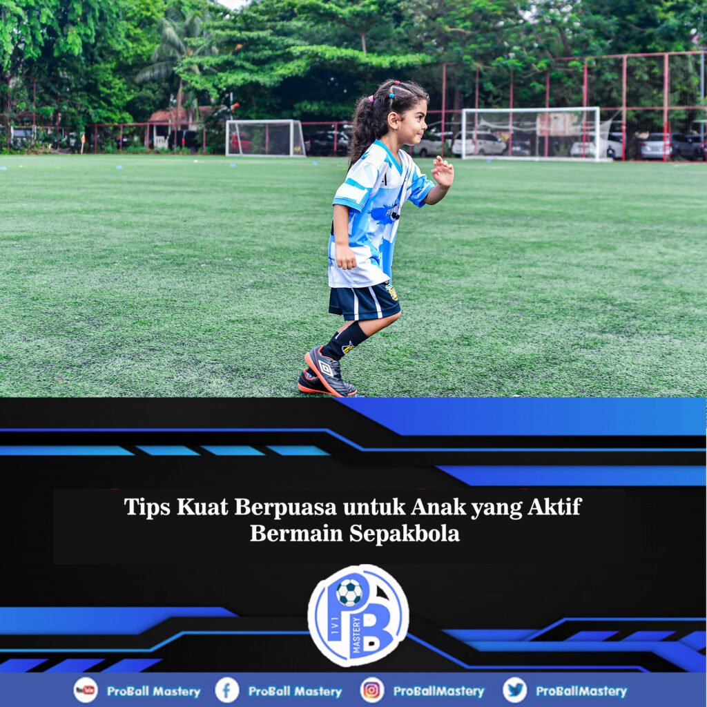 tips berpuasa untuk anak yang aktif bermain sepakbola