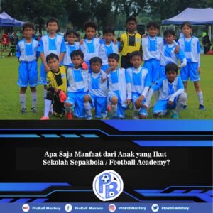 apa saja manfaat dari anak yang ikut sekolah sepakbola